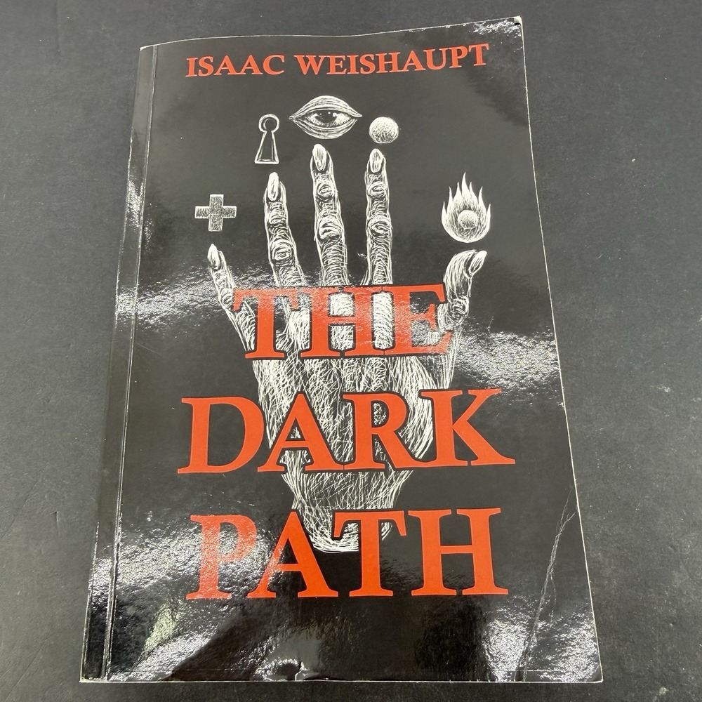 The Dark Path, Isaac Weishaupt Illuminati And Occult Conspiracy Theories PB